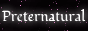 preternatural