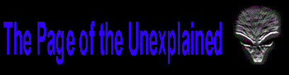 ufo, alien, EBE, ET, extraterrestial biological entity, extraterrestial, MIB, U.F.O, cover, up, conspiracy, government, photos, links, the, page, of, unexplained, UFO's, underground, bases, Area, 51, Roswell, Skunk, Works, black, project, abudction, mutilation, evidence, flying, saucer, space, ship, men, in, 19, truth, FOIA, freedom, information, act, star, ship, beam, me, up, cool, awesome, home, page, web, chat, on, CIA, central, intelligence, agency, FBI, federal, bureau, investigation, X, files, lights, strange, investigation, is, ?, out, there, !, ., disturbances, sky, martian, cydonia, face, mars, life, forms