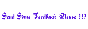 feedback one />
Whether its critique, praise, or suggestions for alterations, or new links You're welcome to <a href=