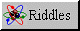 Click Here to  try the Riddles