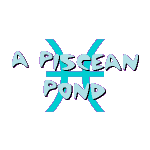 A Piscean Pond