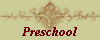 Preschool